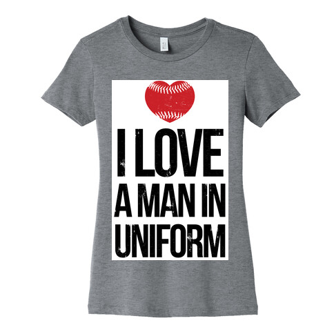 I Love a Man in Uniform (baseball) Womens T-Shirt
