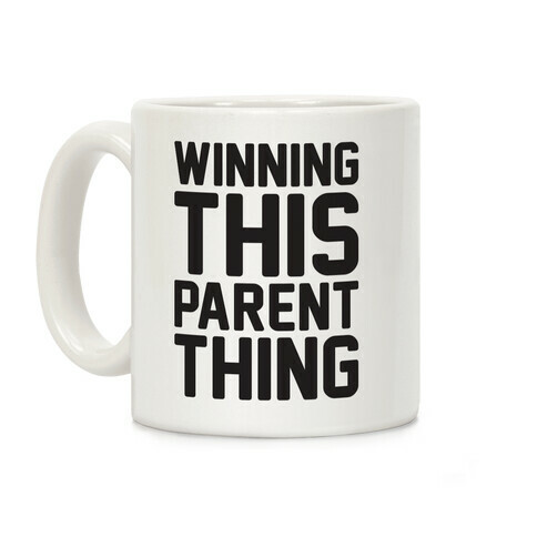 Winning This Parent Thing Coffee Mug