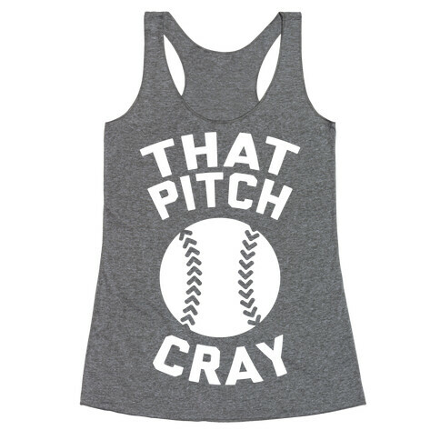 That Pitch Cray Racerback Tank Top