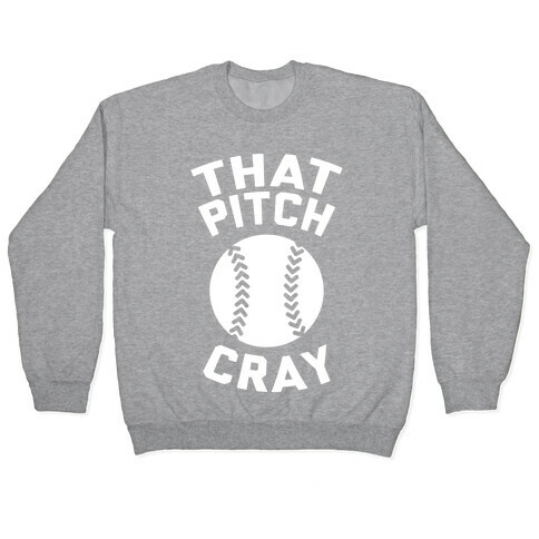 That Pitch Cray Pullover