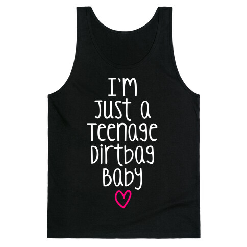 I'm Just A Teenage Dirtbag Baby Tank Top