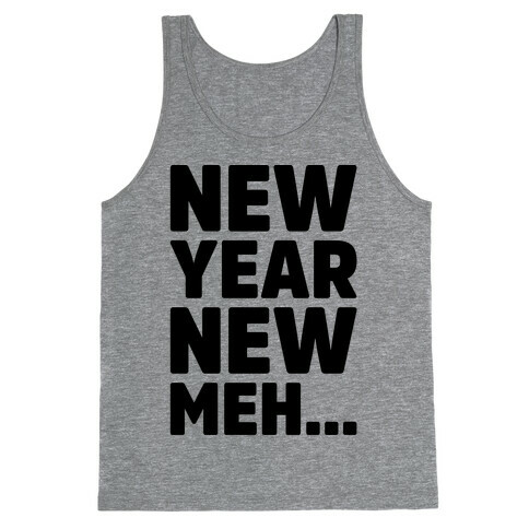 New Year New Meh Tank Top