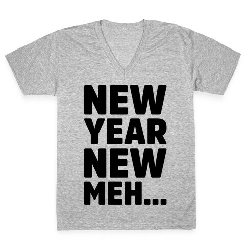 New Year New Meh V-Neck Tee Shirt