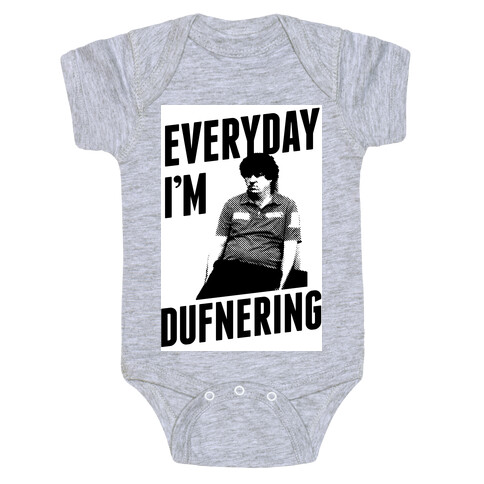 Everyday I'm Dufnering Baby One-Piece