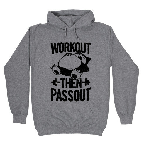 Workout then Passout (Snorlax) Hooded Sweatshirt