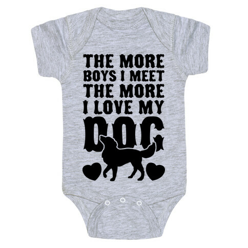 The More Boys I Meet The More I Love My Dog Baby One-Piece