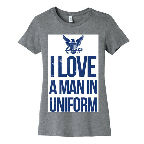 I Love a Man in Uniform (Navy) Womens T-Shirt
