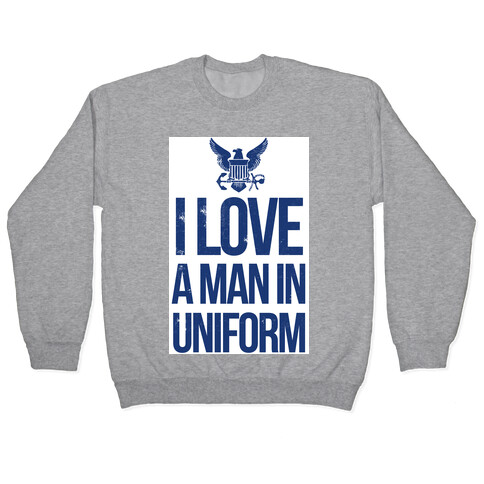 I Love a Man in Uniform (Navy) Pullover