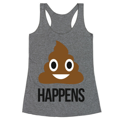 Shit Happens Racerback Tank Top