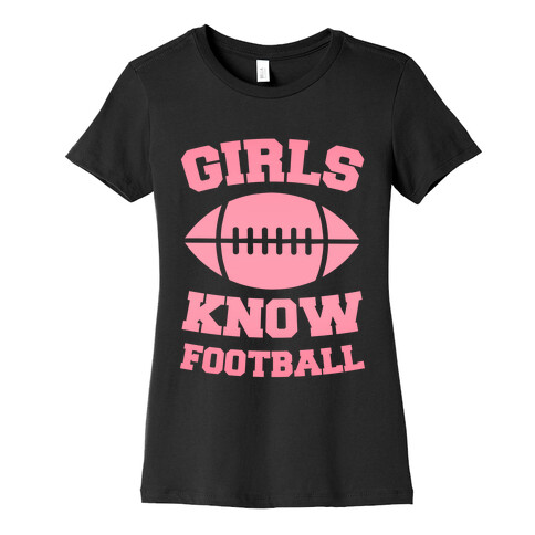 Girls Know Football Womens T-Shirt