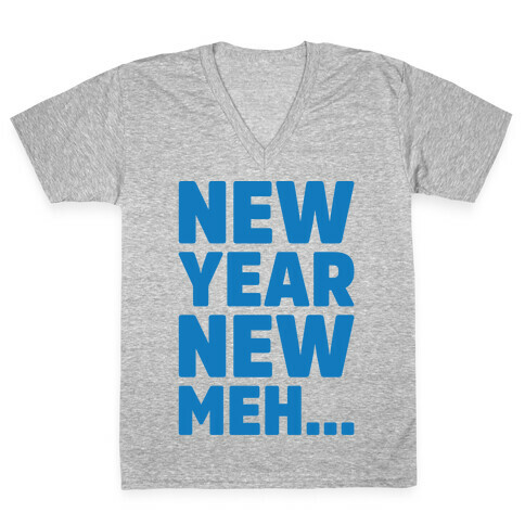 New Year New Meh V-Neck Tee Shirt