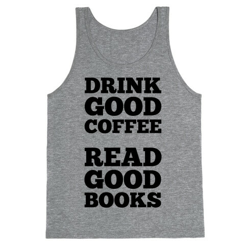 Drink Good Coffee, Read Good Books Tank Top