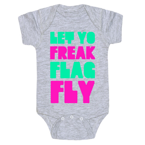 Let Yo Freak Flag Fly Baby One-Piece