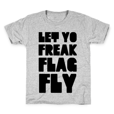 Let Yo Freak Flag Fly Kids T-Shirt