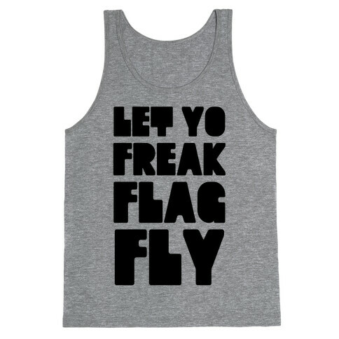 Let Yo Freak Flag Fly Tank Top
