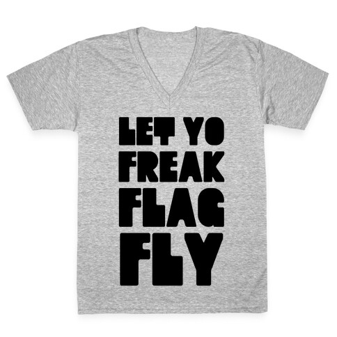 Let Yo Freak Flag Fly V-Neck Tee Shirt