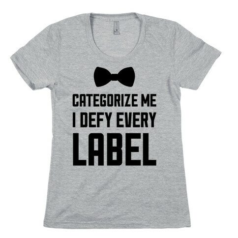 I Defy Every Label Womens T-Shirt
