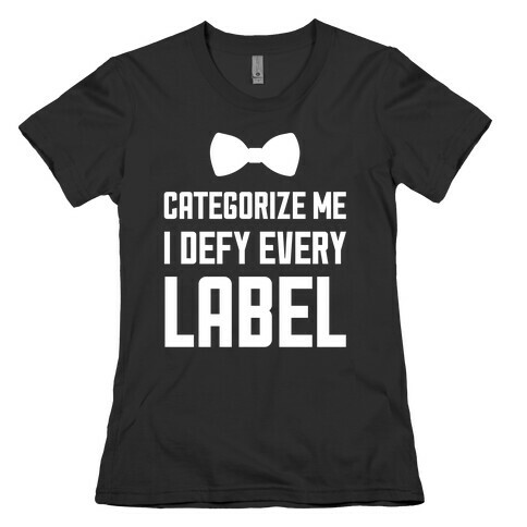 I Defy Every Label Womens T-Shirt