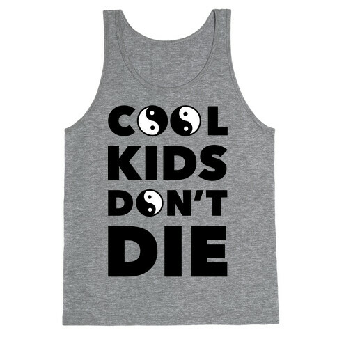 Cool Kids Don't Die Tank Top