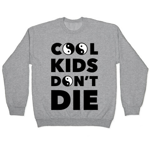 Cool Kids Don't Die Pullover