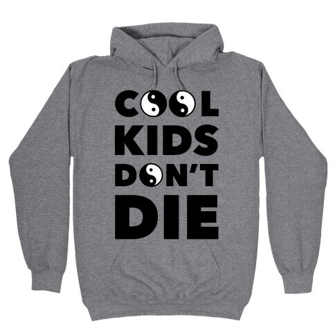 Cool Kids Don't Die Hooded Sweatshirt