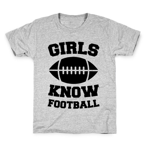 Girls Know Football Kids T-Shirt