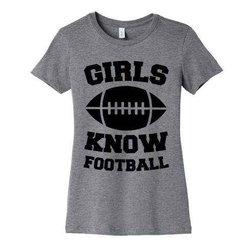 Girls Know Football Womens T-Shirt