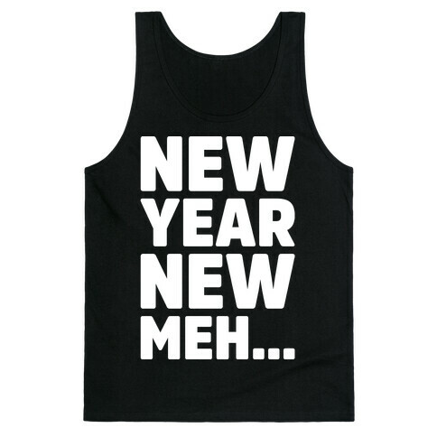 New Year New Meh Tank Top