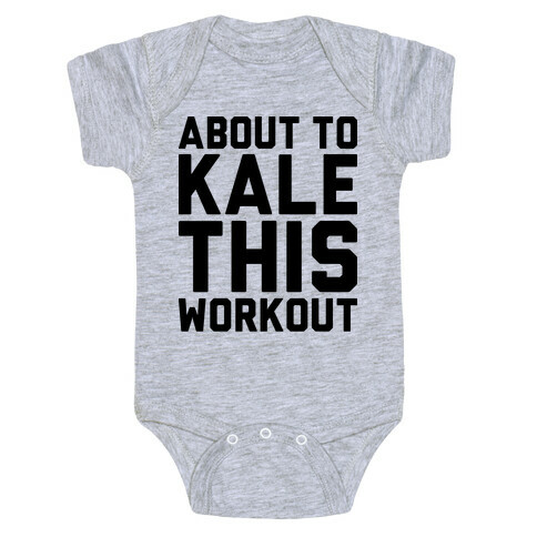 About To Kale This Workout Baby One-Piece