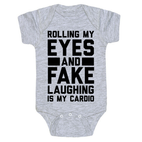 Rolling My Eyes And Fake Laughing Is My Cardio Baby One-Piece