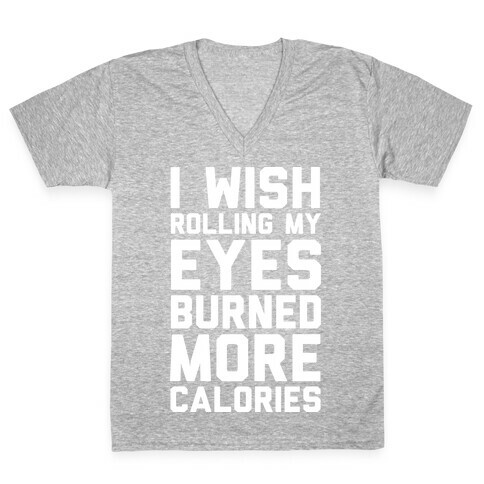 Rolling My Eyes And Fake Laughing Is My Cardio V-Neck Tee Shirt