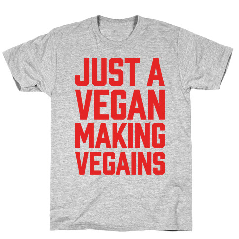 Just A Vegan Making Vegains T-Shirt