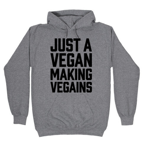 Just A Vegan Making Vegains Hooded Sweatshirt