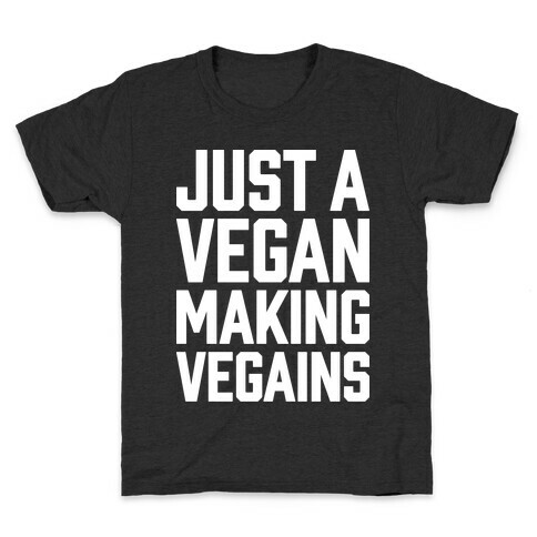 Just A Vegan Making Vegains Kids T-Shirt