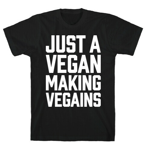 Just A Vegan Making Vegains T-Shirt