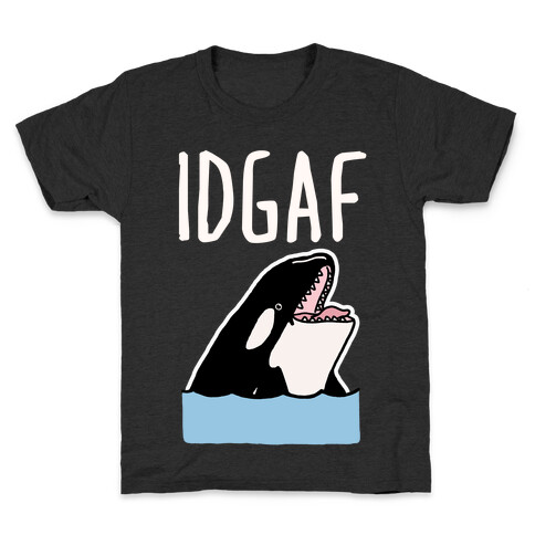 IDGAF Orca Kids T-Shirt