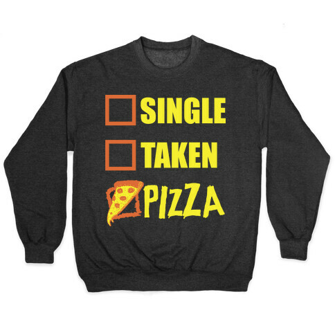My Relationship Status Is Pizza Pullover