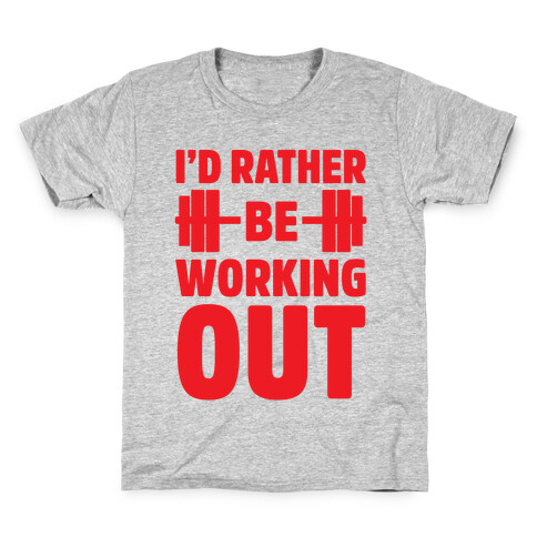 I'd Rather Be Working Out Kids T-Shirt