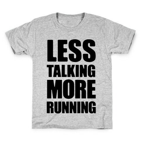 Less Talking More Running Kids T-Shirt