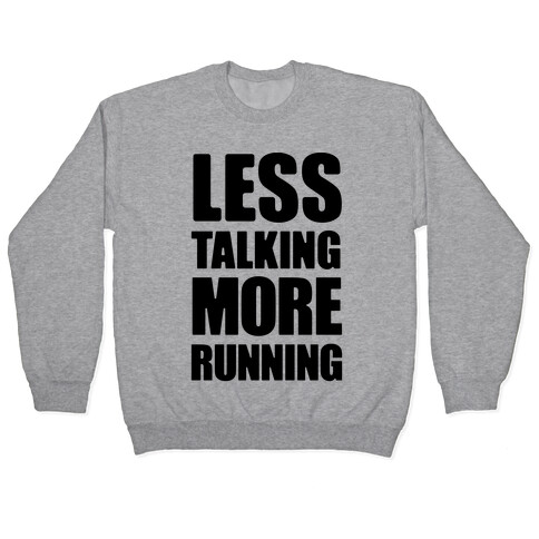 Less Talking More Running Pullover