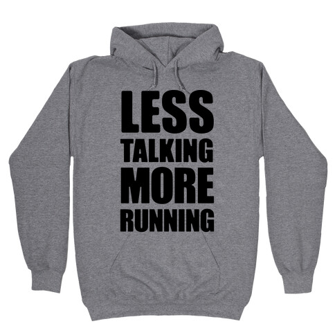 Less Talking More Running Hooded Sweatshirt