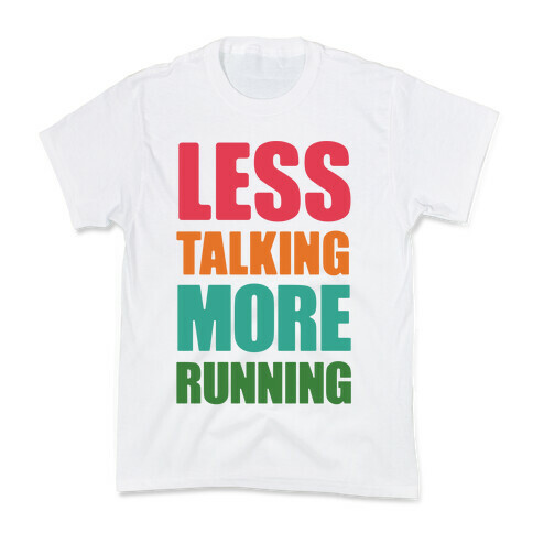 Less Talking More Running Kids T-Shirt