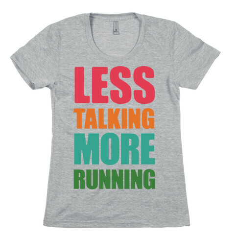 Less Talking More Running Womens T-Shirt