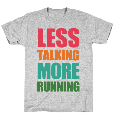 Less Talking More Running T-Shirt