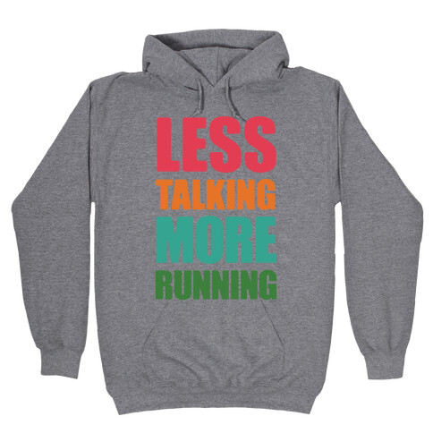 Less Talking More Running Hooded Sweatshirt