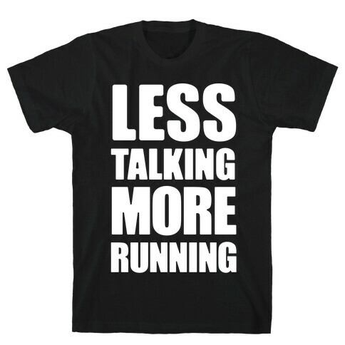Less Talking More Running T-Shirt