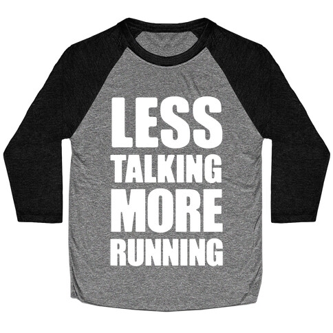 Less Talking More Running Baseball Tee