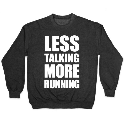 Less Talking More Running Pullover