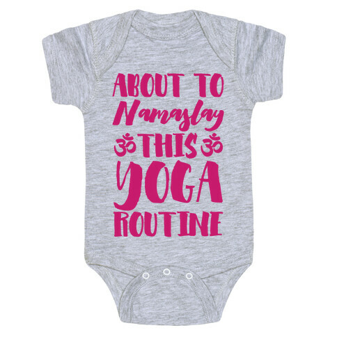 About To Namaslay This Yoga Routine Baby One-Piece