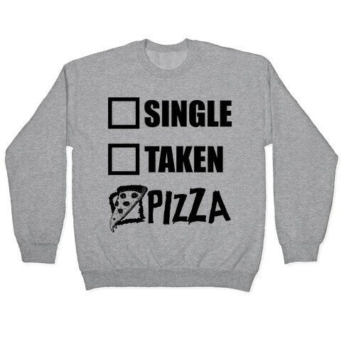 My Relationship Status Is Pizza Pullover